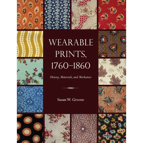 Wearable Prints, 1760-1860: History, Materials, and Mechanics