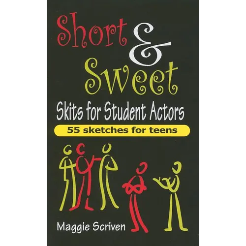 Short & Sweet Skits for Student Actors