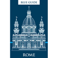 Blue Guide Rome: Thirteenth Edition