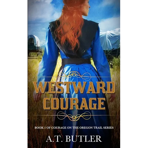 Westward Courage: Historical Women's Fiction