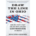 Draw the Line in Ohio: How One State's Fight for Fair Maps Explains Gerrymandering in America