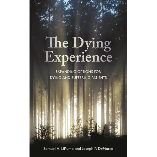 The Dying Experience: Expanding Options for Dying and Suffering Patients