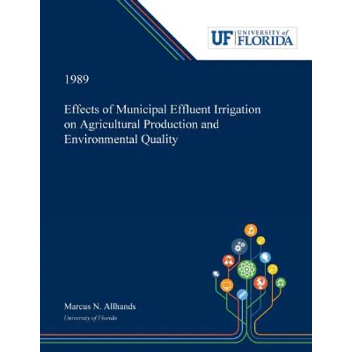Effects of Municipal Effluent Irrigation on Agricultural Production and Environmental Quality