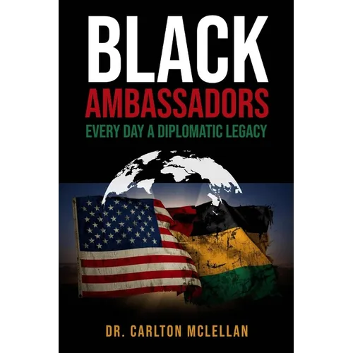 Black Ambassadors: Everyday a Diplomatic Legacy