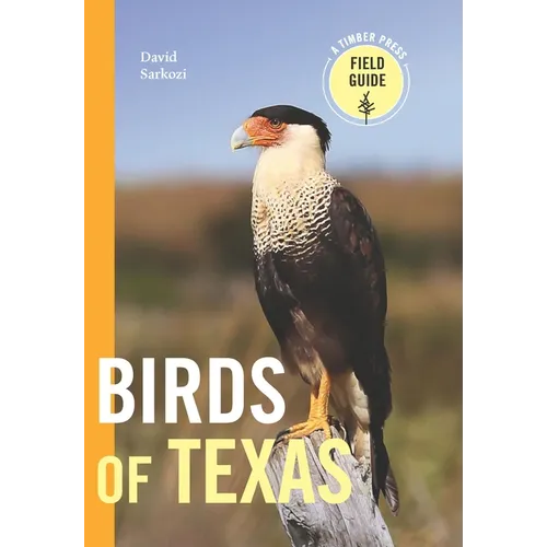 Birds of Texas: A Timber Press Field Guide