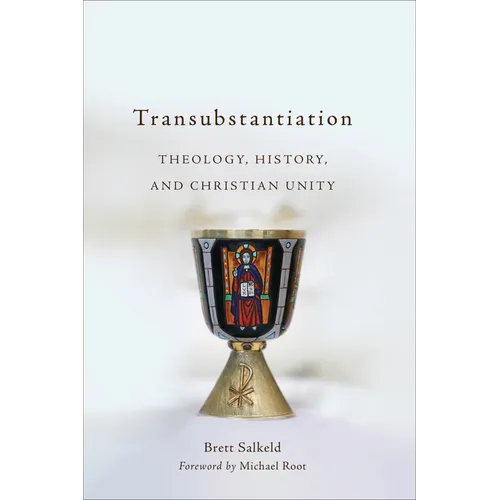 Transubstantiation: Theology, History, and Christian Unity