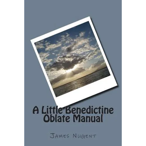 A Little Benedictine Oblate Manual
