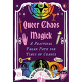 Queer Chaos Magick: A Practical Pagan Path for Times of Change