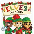 Elves on Strike: A Funny Christmas Rhyming Read Aloud