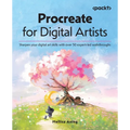 Procreate for Digital Artists: Sharpen your digital art skills with over 50 expert-led walkthroughs