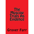 The Moscow Trials As Evidence