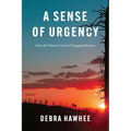A Sense of Urgency: How the Climate Crisis Is Changing Rhetoric