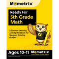 Ready For 5th Grade Math: A Summer Learning Activity Workbook For Students Entering Grade 5 [Ages 10-11]
