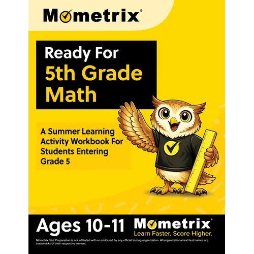 Ready For 5th Grade Math: A Summer Learning Activity Workbook For Students Entering Grade 5 [Ages 10-11]
