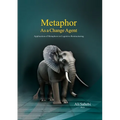 Metaphor as a Change Agent: Application of Metaphors in Cognitive Restructuring
