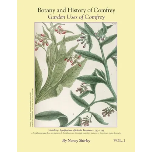 Botany and History of Comfrey; Garden Uses of Comfrey