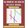 Number Search Puzzle Book: 100 Puzzles Large Print for Adults and Seniors