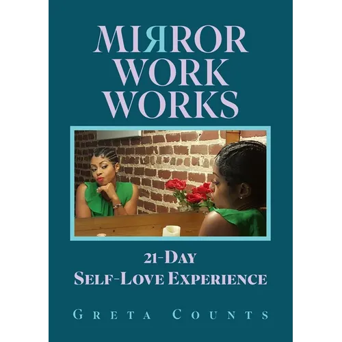 Mirror Work Works: 21-Day Self-Love Experience