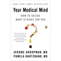 Your Medical Mind: How to Decide What Is Right for You