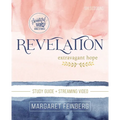 Revelation Bible Study Guide Plus Streaming Video: Extravagant Hope