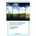 Acción migrante: Escrituras en tránsito