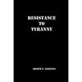 Resistance to Tyranny: A Primer