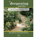 The Deepening Journey Journal Workbook: Story, Reflection and Time Alone with God