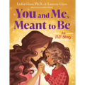 You and Me, Meant to Be: An Ivf Story