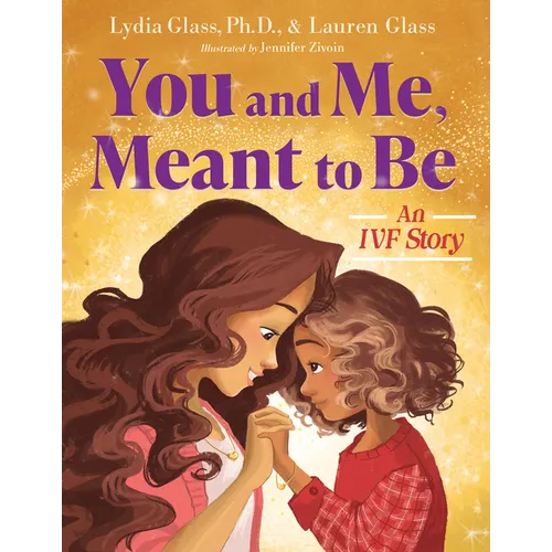 You and Me, Meant to Be: An Ivf Story
