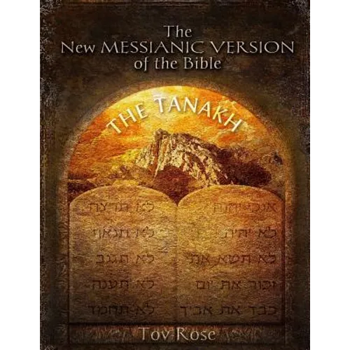 The New Messianic Version of the Bible: The Tanach (The Old Testament)