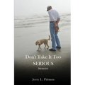 Don't Take It Too SERIOUS
