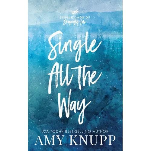 Single All the Way: A Single Dad Friends to Lovers Romance