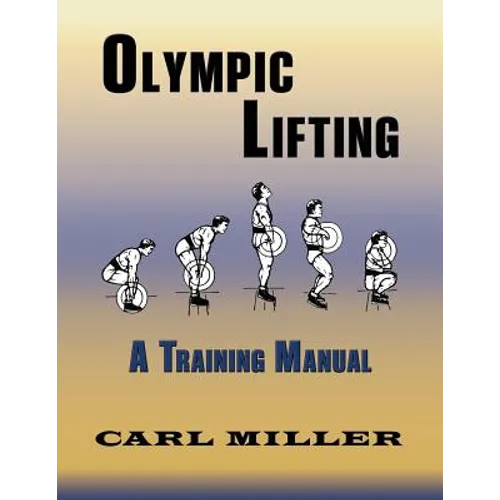 Olympic Lifting: A Training Manual