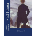 El Idiota: (Volumen I)