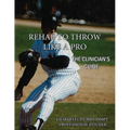Rehab to Throw Like a Pro: The Clinician's Guide