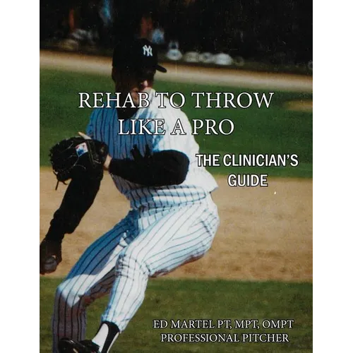 Rehab to Throw Like a Pro: The Clinician's Guide