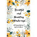 Beautiful and Haunting Wonderings A Poetry Collection