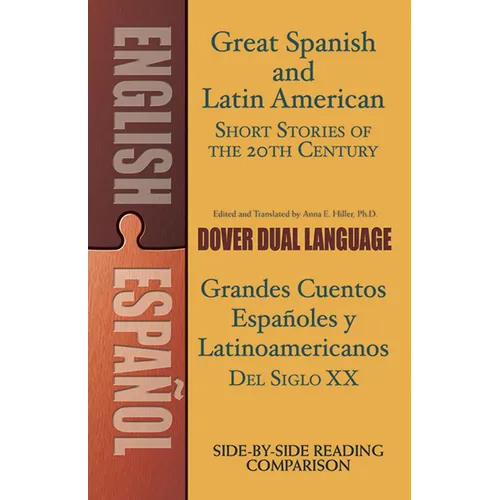 Great Spanish and Latin American Short Stories of the 20th Century/Grandes Cuentos Españoles Y Latinoamericanos del Siglo XX: A Dual-Language Book