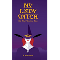 My Lady Witch and other Wondrous Tales