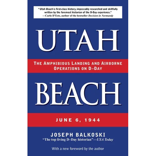 Utah Beach: The Amphibious Landing and Airborne Operations on D-Day, June 6, 1944