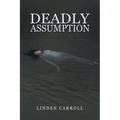 Deadly Assumption