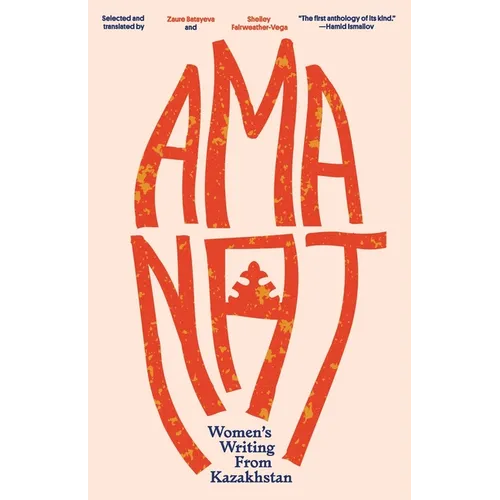 Amanat: Women's Writing from Kazakhstan