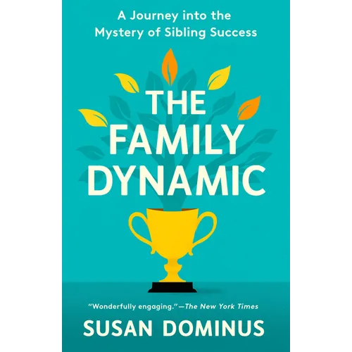 The Family Dynamic: A Journey Into the Mystery of Sibling Success