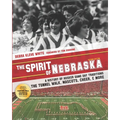 The Spirit of Nebraska: A History of Husker Game Day Traditions - the Tunnel Walk, Mascots, Cheer, and More