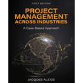Project Management Across Industries: A Case-Based Approach