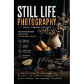 Still Life Photography - 2nd Edition