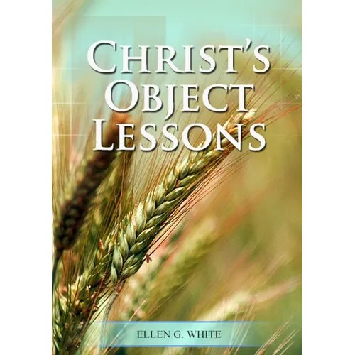 Christ Object Lessons: (Big Print Bound Edition)