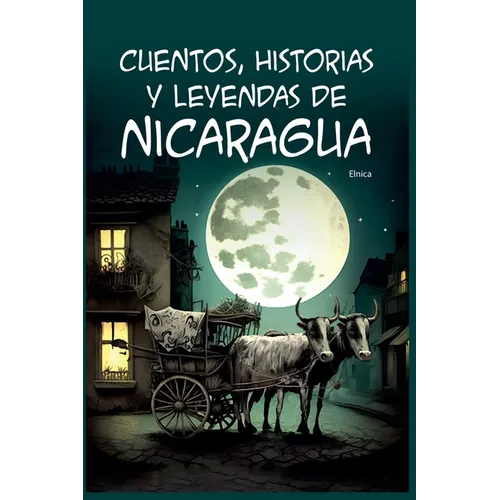 Cuentos, Historias y Leyendas de Nicaragua