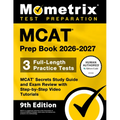 MCAT Prep Book 2026-2027 - 3 Full-Length Practice Tests, MCAT Secrets Study Guide and Exam Review with Step-By-Step Video Tutorials: [9th Edition]
