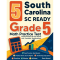 5 South Carolina SC READY Grade 5 Math Practice Tests: Proven Practice for Top Scores with Detailed Explanations